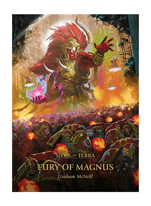 Horus Heresy: Seige of Terra Fury of Magnus, Hardcover Book, By: Graham McNeill
Horus Heresy: Seige of Terra Fury of Magnus, Hardcover Book, By: Graham McNeill