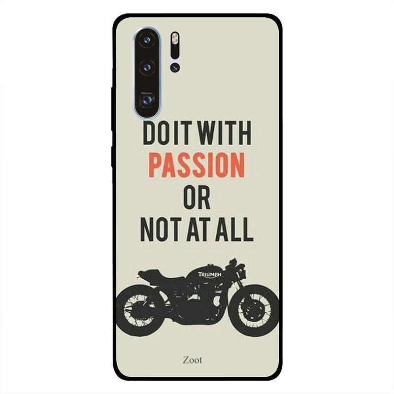 Zoot Huawei P30 Pro Mobile Phone Back Cover, Do It with Passion Or Not At All
Zoot Huawei P30 Pro Mobile Phone Back Cover, Do It with Passion Or Not At All