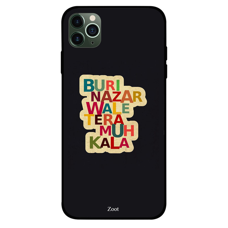 Zoot Apple iPhone 11 Pro Max Mobile Phone Back Cover, Buri Nazar Wale Tera Muh Kala
Zoot Apple iPhone 11 Pro Max Mobile Phone Back Cover, Buri Nazar Wale Tera Muh Kala