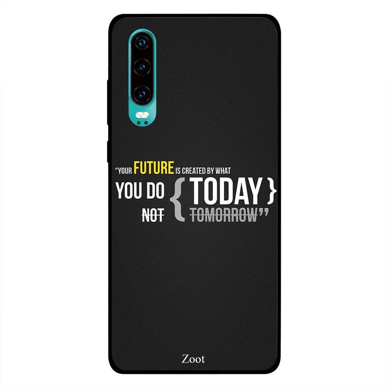 Zoot Huawei P30 Mobile Phone Back Cover, You Future Is Created By What You Do Today
Zoot Huawei P30 Mobile Phone Back Cover, You Future Is Created By What You Do Today