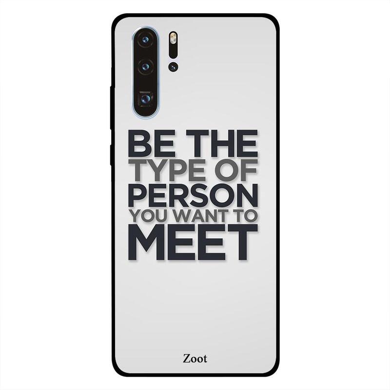 Zoot Huawei P30 Pro Mobile Phone Back Cover, Be The Type Of Person You Want To Meet
Zoot Huawei P30 Pro Mobile Phone Back Cover, Be The Type Of Person You Want To Meet