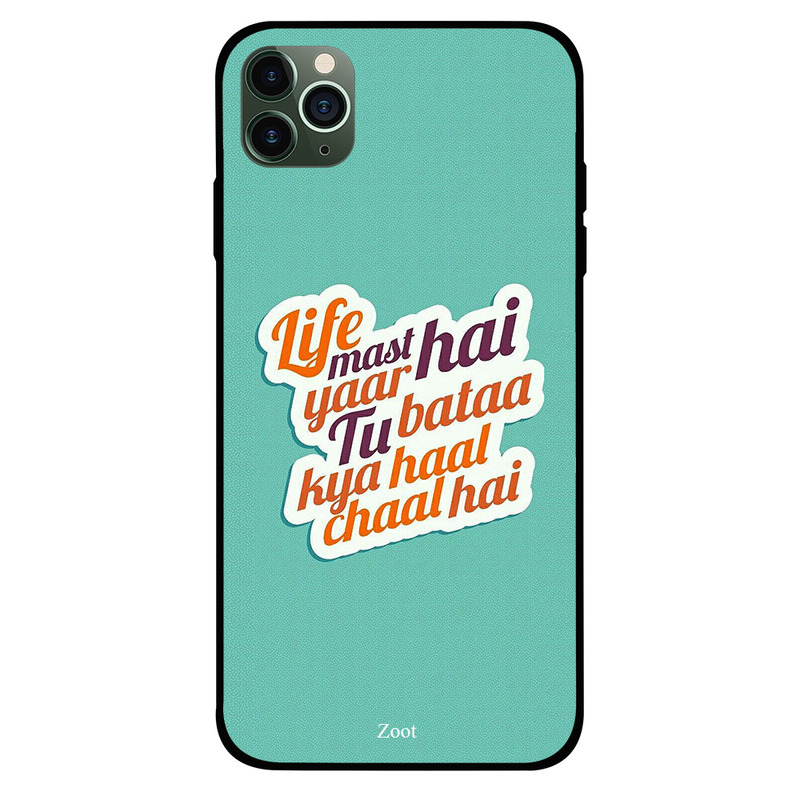 Zoot Apple iPhone 11 Pro Max Mobile Phone Back Cover, Life Mast Hai Yaar Tu Baata Kya Haal Chaal Hai
Zoot Apple iPhone 11 Pro Max Mobile Phone Back Cover, Life Mast Hai Yaar Tu Baata Kya Haal Chaal Hai