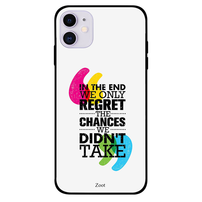 Zoot Apple iPhone 11 Mobile Phone Back Cover, In The End We Only Regret The Chances We Didn'T Take
Zoot Apple iPhone 11 Mobile Phone Back Cover, In The End We Only Regret The Chances We Didn'T Take