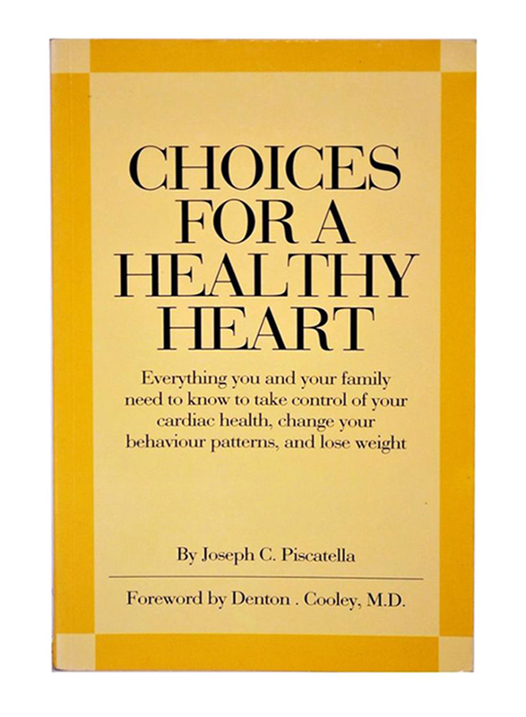 Choices for a Healthy Heart, Paperback Book, By: Joseph C. Piscatella and Denton. Cooley, M.D.
Choices for a Healthy Heart, Paperback Book, By: Joseph C. Piscatella and Denton. Cooley, M.D.