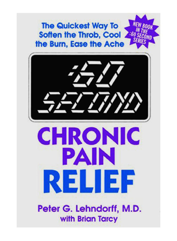 :60 Second Chronic Pain Relief, Paperback Book, By: Peter G. Lehndorff, M.D and Brian Tracy
:60 Second Chronic Pain Relief, Paperback Book, By: Peter G. Lehndorff, M.D and Brian Tracy