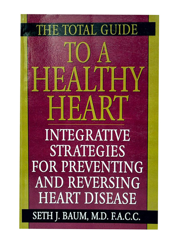 The Total Guide to a Healthy Heart, Paperback Book, By: Seth J. Baum, M.D. F.A.C.C.
The Total Guide to a Healthy Heart, Paperback Book, By: Seth J. Baum, M.D. F.A.C.C.