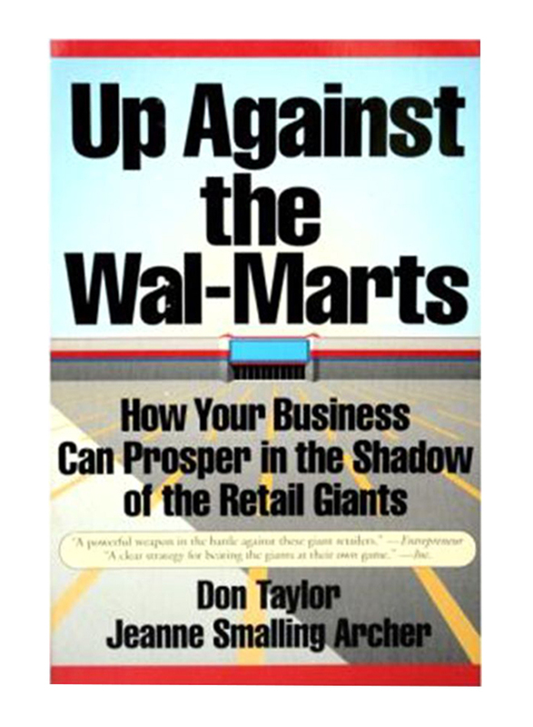 Up Against the Wal-Marts, Paperback Book, By: Don Taylor and Jeanne Smalling Archer
Up Against the Wal-Marts, Paperback Book, By: Don Taylor and Jeanne Smalling Archer