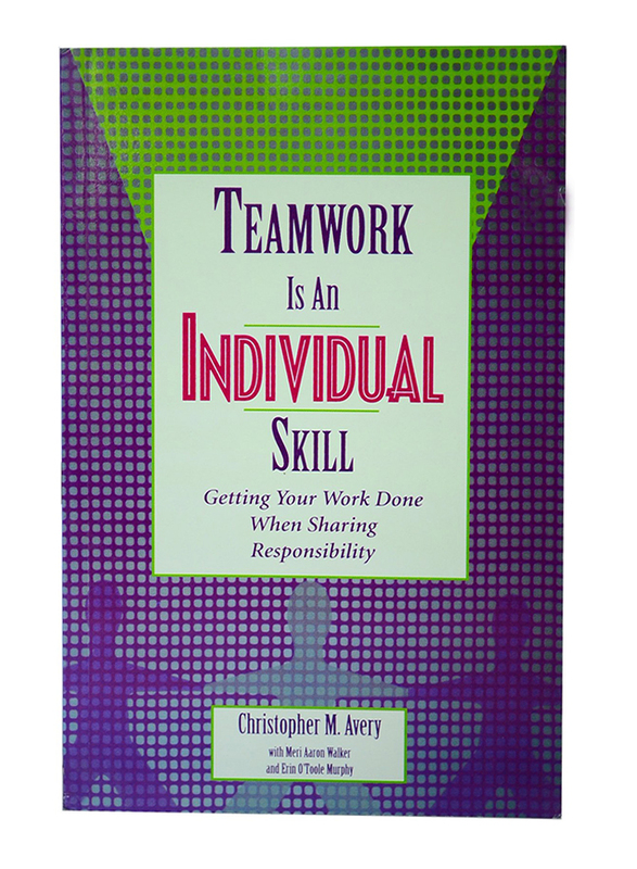 Teamwork is an Individual Skill, Paperback Book, By: Christopher M. Avery, Meri Aaron Walker and Erin O'Toole Murphy
Teamwork is an Individual Skill, Paperback Book, By: Christopher M. Avery, Meri Aaron Walker and Erin O'Toole Murphy