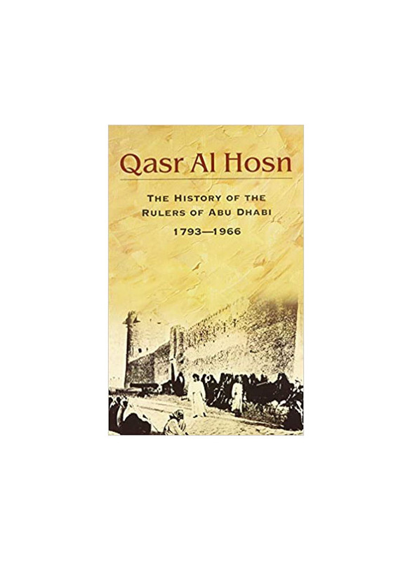 Qasr Al Hosn: The History of the Rulers of Abu Dhabi 1793-1966 (English), Hardcover Book, By: Dr. Jayanti Maitra
Qasr Al Hosn: The History of the Rulers of Abu Dhabi 1793-1966 (English), Hardcover Book, By: Dr. Jayanti Maitra