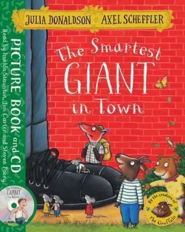The Smartest Giant in Town: Book and CD Pack, Paperback Book, By: Julia Donaldson
The Smartest Giant in Town: Book and CD Pack, Paperback Book, By: Julia Donaldson