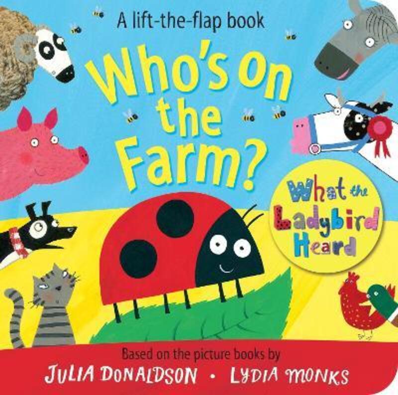 Who's on the Farm A What the Ladybird Heard Book, Board Book, By: Julia Donaldson
Who's on the Farm A What the Ladybird Heard Book, Board Book, By: Julia Donaldson