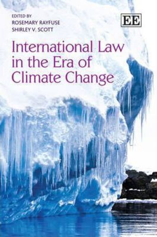 International Law in the Era of Climate Change, Hardcover Book, By: Rosemary Rayfuse
International Law in the Era of Climate Change, Hardcover Book, By: Rosemary Rayfuse
