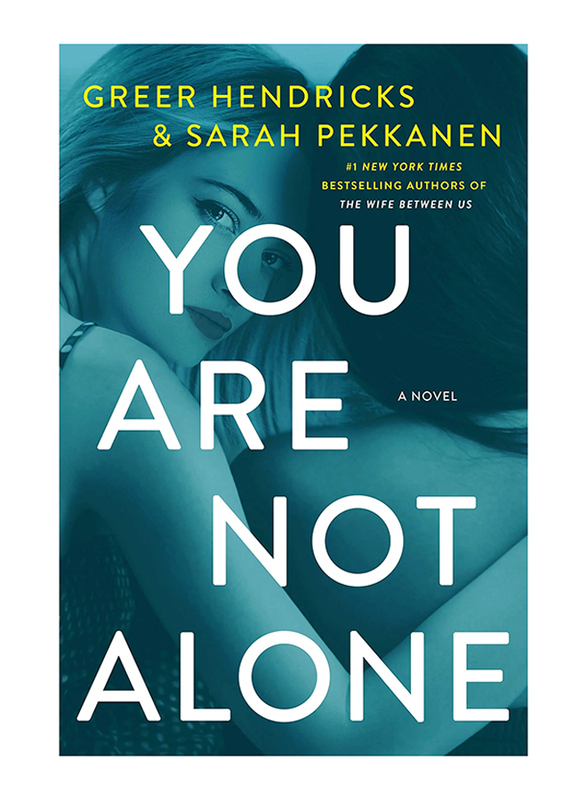 You Are Not Alone: A Novel, Paperback Book, By: Greer Hendricks and Sarah Pekkanen
You Are Not Alone: A Novel, Paperback Book, By: Greer Hendricks and Sarah Pekkanen
