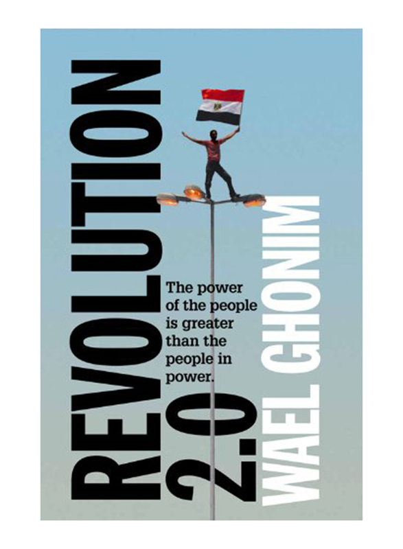 Revolution 2.0: The Power of the People Is Greater Than the People in Power, Paperback Book, by: Wael Ghonim
Revolution 2.0: The Power of the People Is Greater Than the People in Power, Paperback Book, by: Wael Ghonim