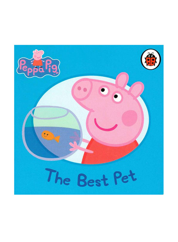 Peppa Pig: The Best Pet, Board Book, By: Ladybird