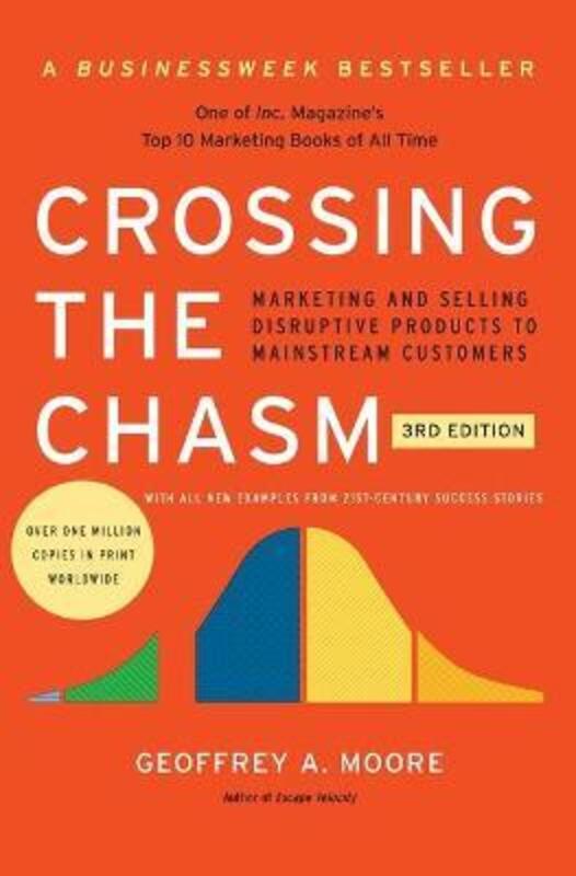 Crossing the Chasm, 3rd Edition: Marketing and Selling Disruptive Products to Mainstream Customers, Paperback Book, By: Geoffrey a Moore
Crossing the Chasm, 3rd Edition: Marketing and Selling Disruptive Products to Mainstream Customers, Paperback Book, By: Geoffrey a Moore
