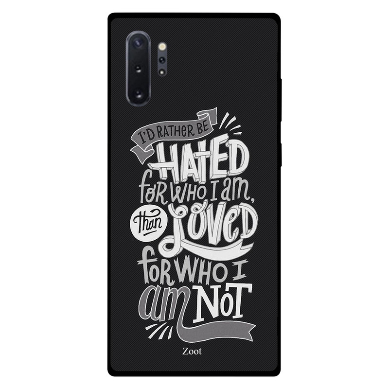 

Zoot Samsung Note Plus Mobile Phone Back Cover, I'd Rather Be Hated For Who I Am Than Loved For Who I Am Not