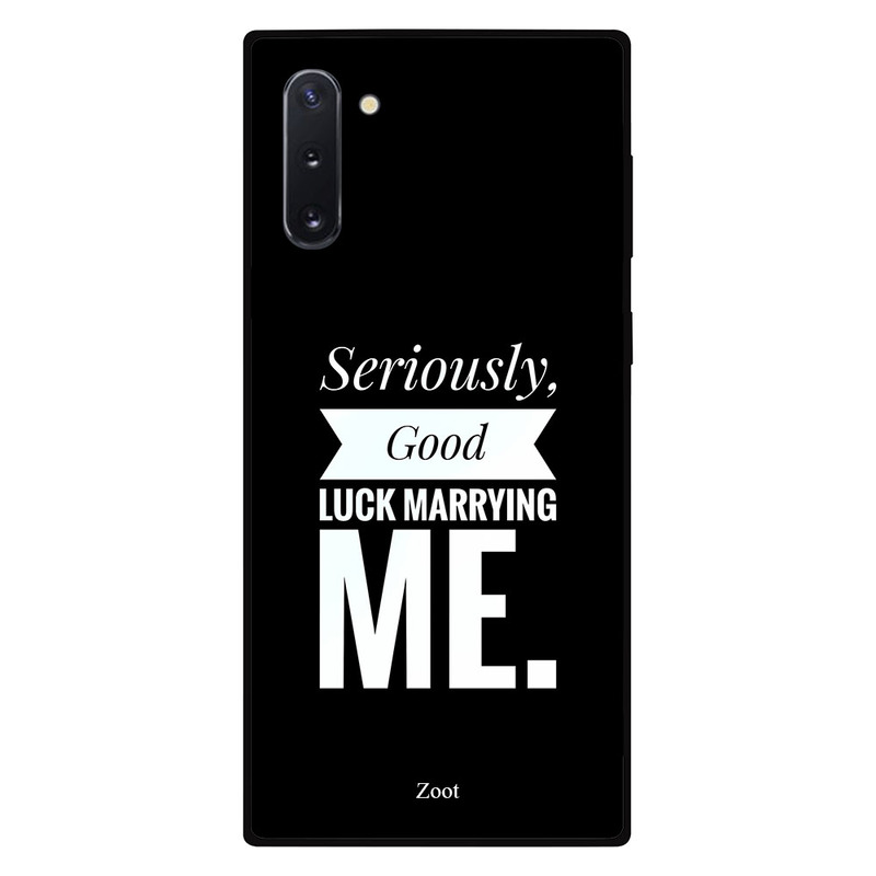 

Zoot Samsung Note 10 Mobile Phone Back Cover, Seriously Good Luck Marrying Me