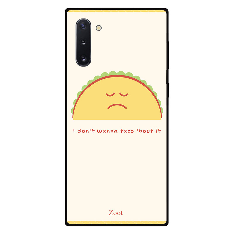 

Zoot Samsung Note 10 Mobile Phone Back Cover, I Don't Wanna Taco About It