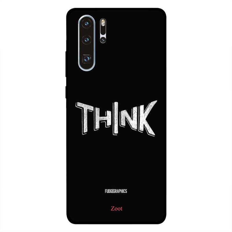 

Zoot Huawei P30 Pro Mobile Phone Back Cover, Think