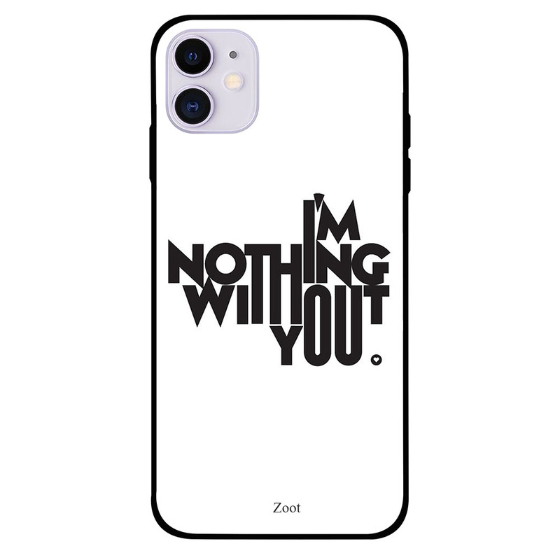 

Zoot Apple iPhone 11 Mobile Phone Back Cover, I'M Nothing Without You