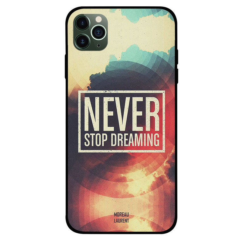 

Moreau Laurent Apple iPhone 11 Pro Max Mobile Phone Back Cover, Never Stop Dreaming