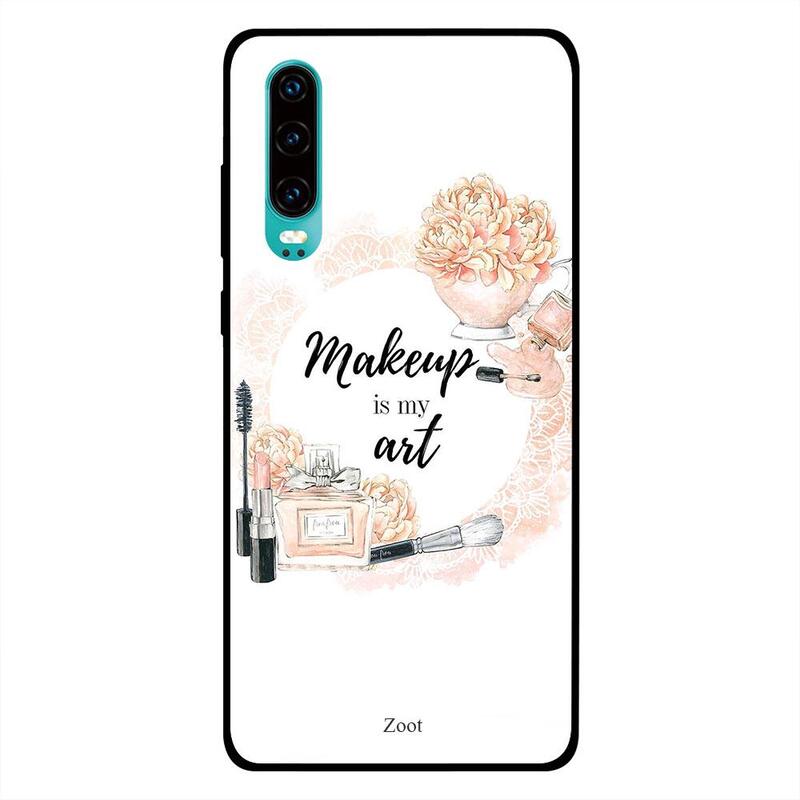 

Zoot Huawei P30 Mobile Phone Back Cover, Makeup Is Art