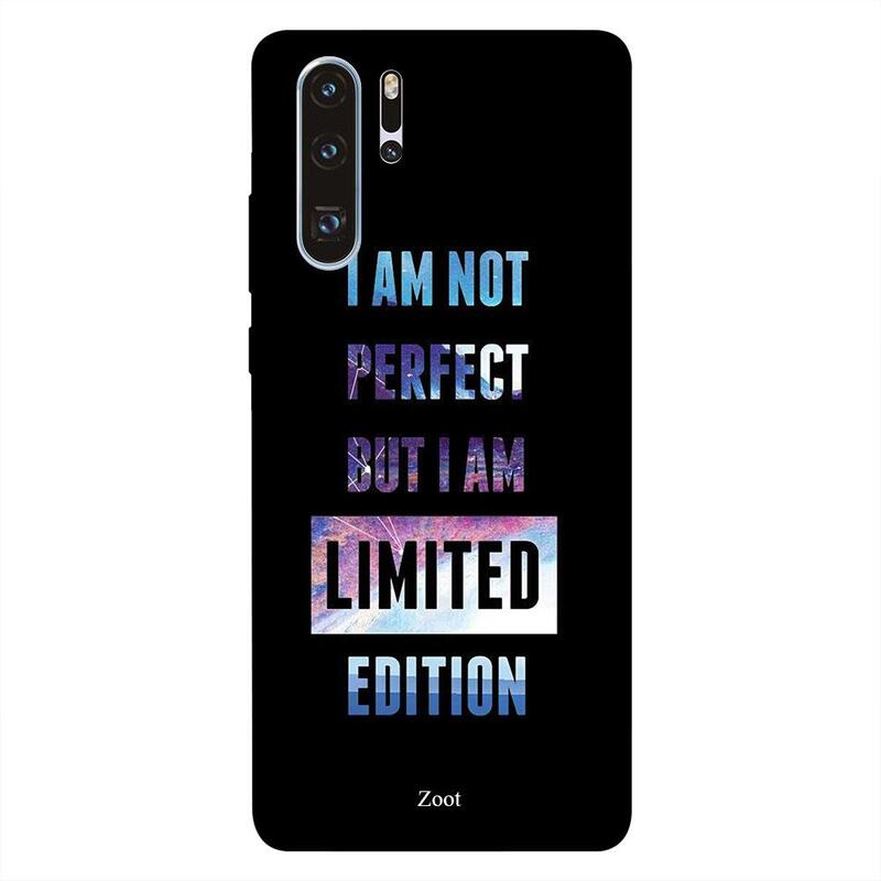 

Zoot Huawei P30 Pro Mobile Phone Back Cover, I Am Not Perfect But I Am Limited Edition