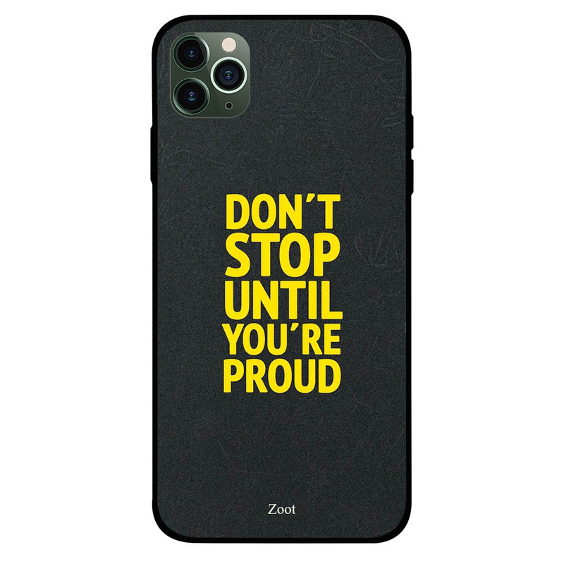 

Zoot Apple iPhone 11 Pro Max Mobile Phone Back Cover, Don't Stop Until You're Proud