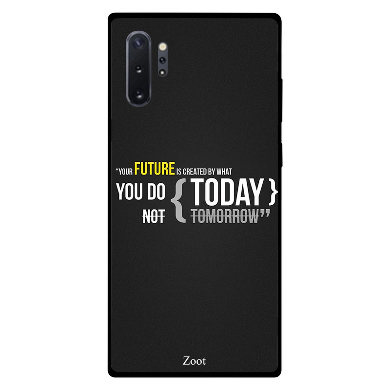 

Zoot Samsung Note Plus Mobile Phone Back Cover, You Future Is Created By What You Do Today