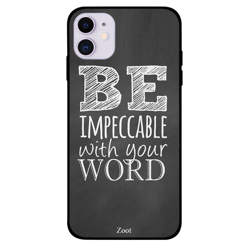 

Zoot Apple iPhone 11 Mobile Phone Back Cover, Be Impeccable With Your Word