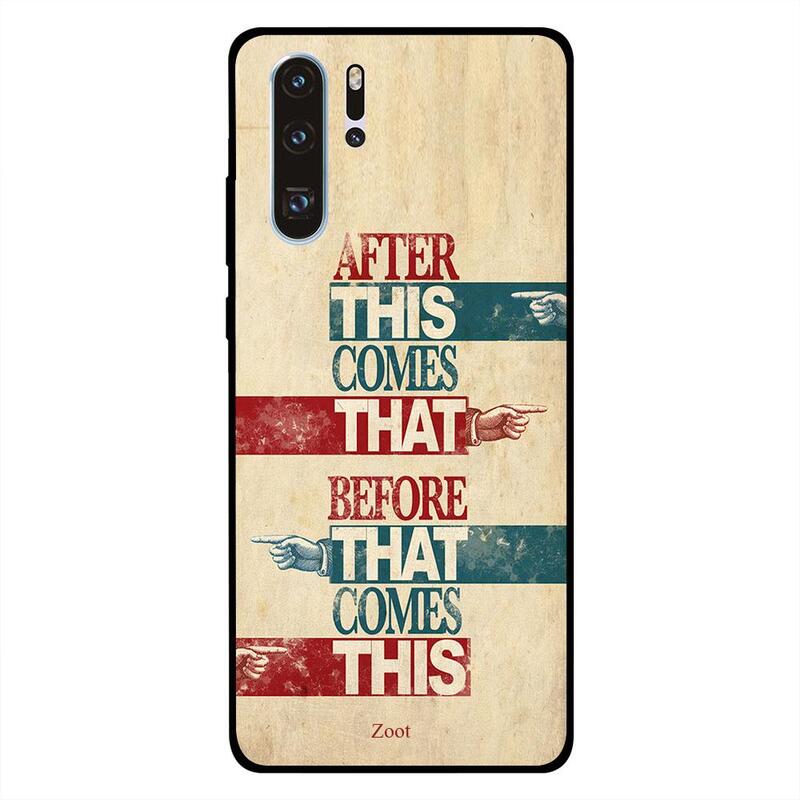 

Zoot Huawei P30 Pro Mobile Phone Back Cover, After This Comes That