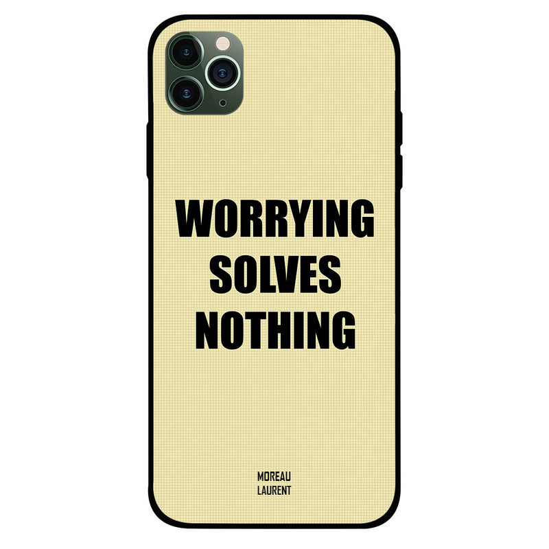 

Moreau Laurent Apple iPhone 11 Pro Mobile Phone Back Cover, Worrying Solves Nothing