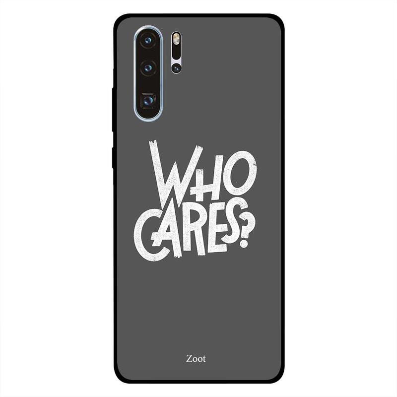 

Zoot Huawei P30 Pro Mobile Phone Back Cover, Who Cares