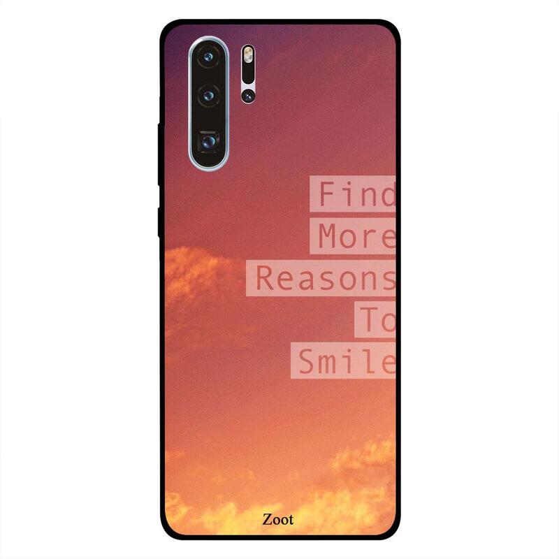 

Zoot Huawei P30 Pro Mobile Phone Back Cover, Find More Reasons To Smile