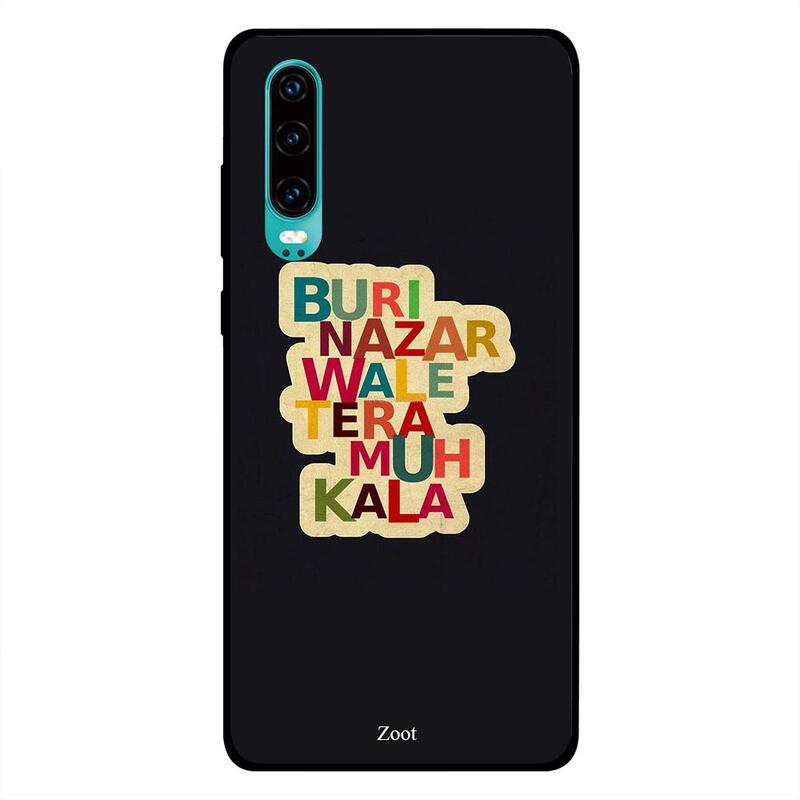 

Zoot Huawei P30 Mobile Phone Back Cover, Buri Nazar Wale Tera Muh Kala