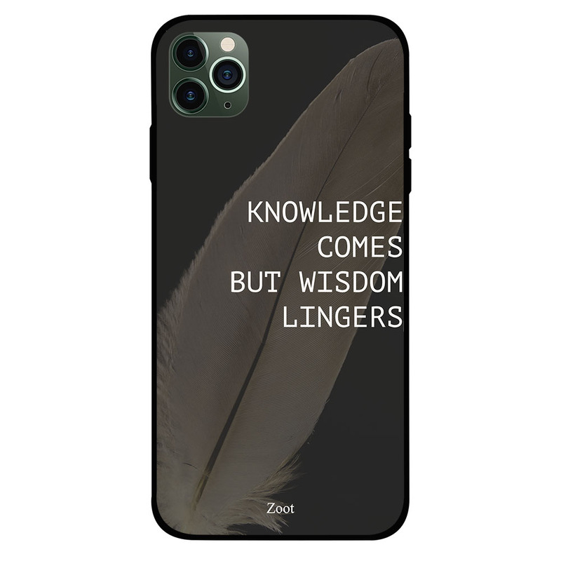 

Zoot Apple iPhone 11 Pro Mobile Phone Back Cover, Knowledge Come But Wisdom Lingers