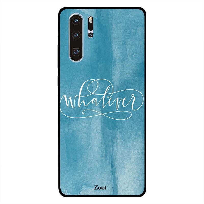 

Zoot Huawei P30 Pro Mobile Phone Back Cover, Whatever