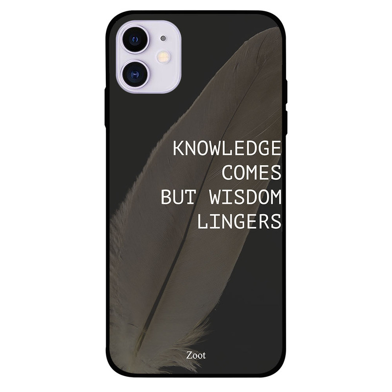

Zoot Apple iPhone 11 Mobile Phone Back Cover, Knowledge Come But Wisdom Lingers