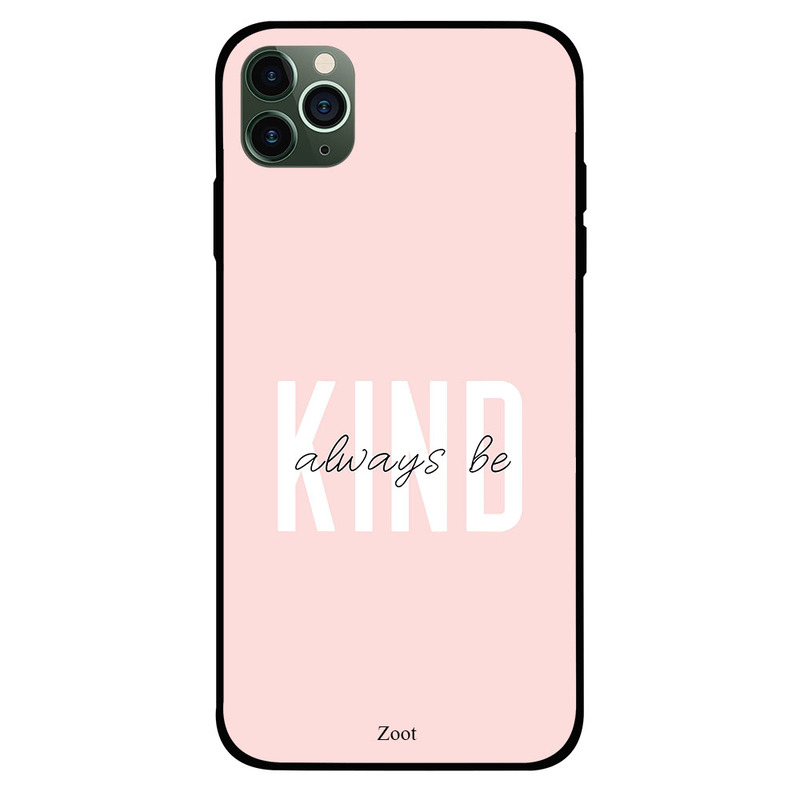

Zoot Apple iPhone 11 Pro Max Mobile Phone Back Cover, Always Be Kind