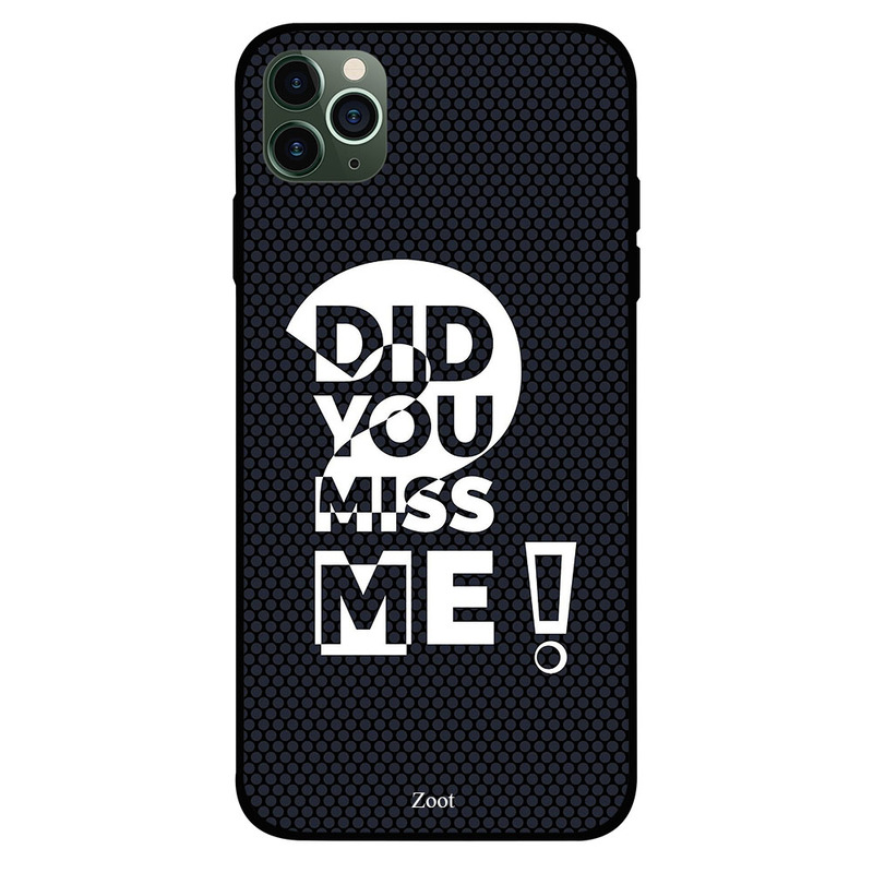 

Zoot Apple iPhone 11 Pro Mobile Phone Back Cover, Did You Miss Me