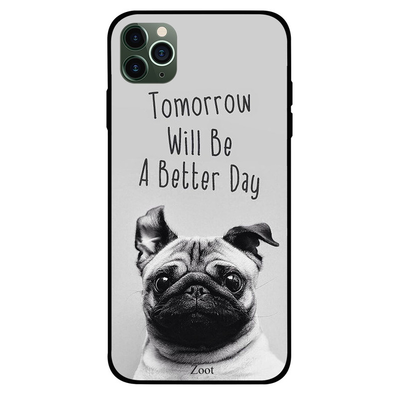 

Zoot Apple iPhone 11 Pro Mobile Phone Back Cover, Tomorrow Will Be A Better Day