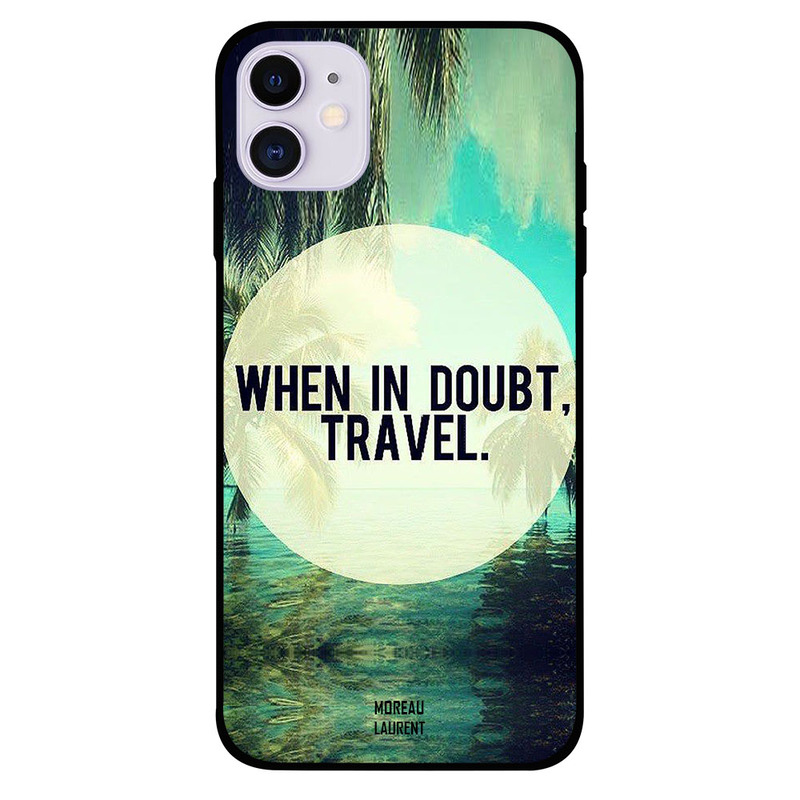 

Moreau Laurent Apple iPhone 11 Mobile Phone Back Cover, When In Doubt Travel