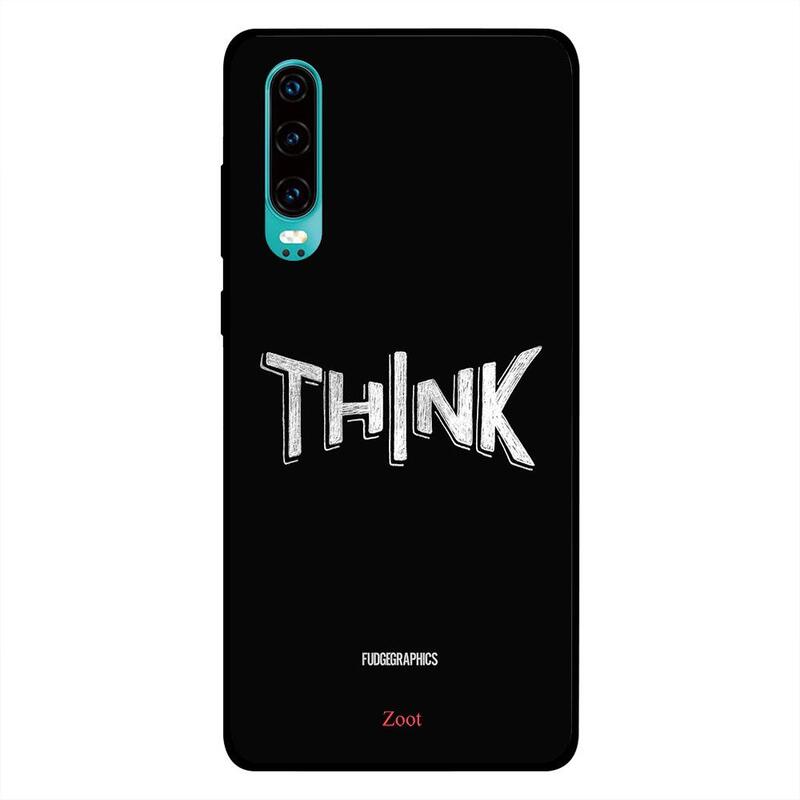 

Zoot Huawei P30 Mobile Phone Back Cover, Think