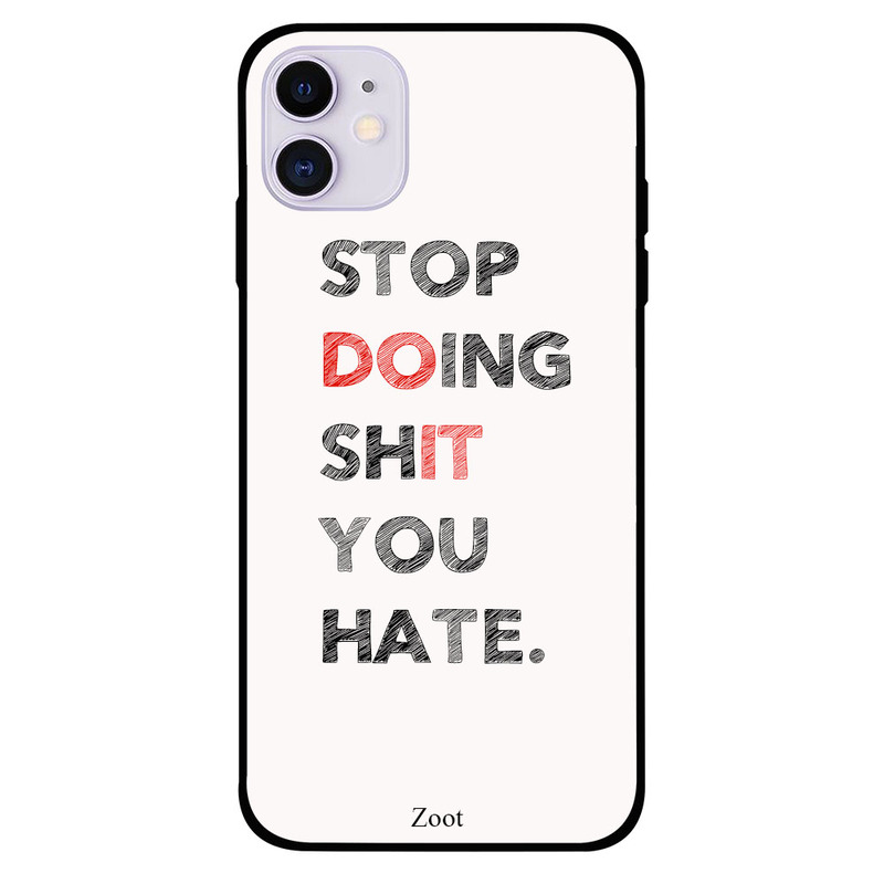 

Zoot Apple iPhone 11 Mobile Phone Back Cover, Stop Doing Shit You Hate