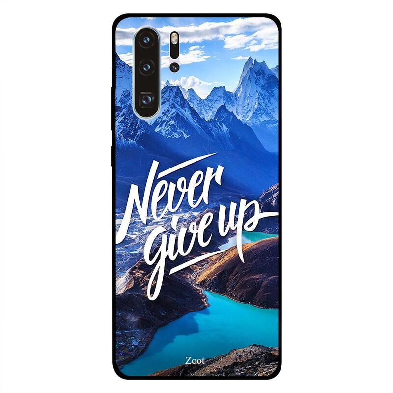 

Zoot Huawei P30 Pro Mobile Phone Back Cover, Never Give Up