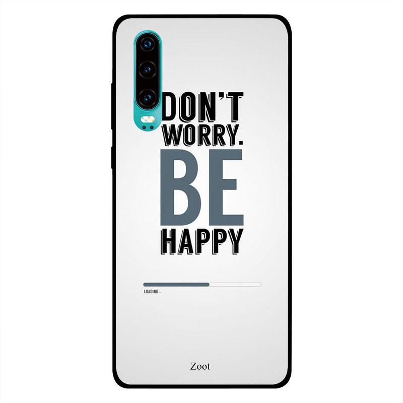 

Zoot Huawei P30 Mobile Phone Back Cover, Don't Worry Be Happy