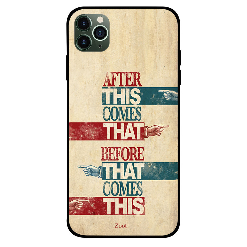 

Zoot Apple iPhone 11 Pro Max Mobile Phone Back Cover, After This Comes That