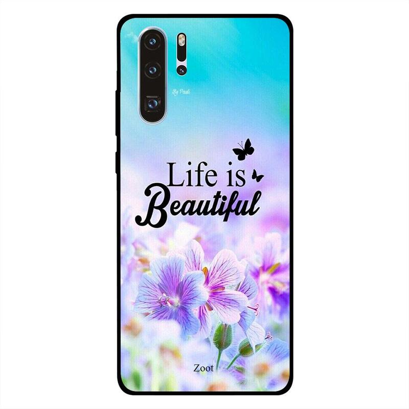 

Zoot Huawei P30 Pro Mobile Phone Back Cover, Life Is Beautiful