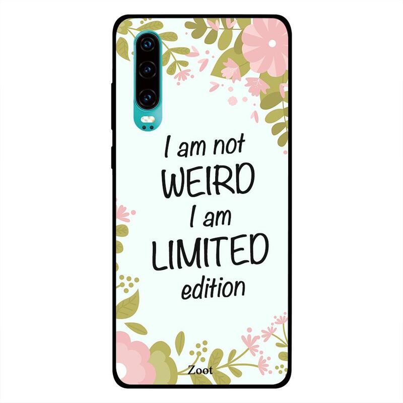 

Zoot Huawei P30 Mobile Phone Back Cover, I Am Not Weird But A Limited Edition